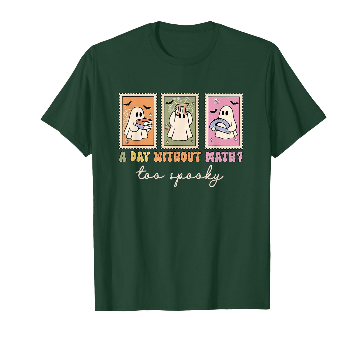 A Day Without Math Too Spooky Ghost Math Lover Halloween T-Shirt