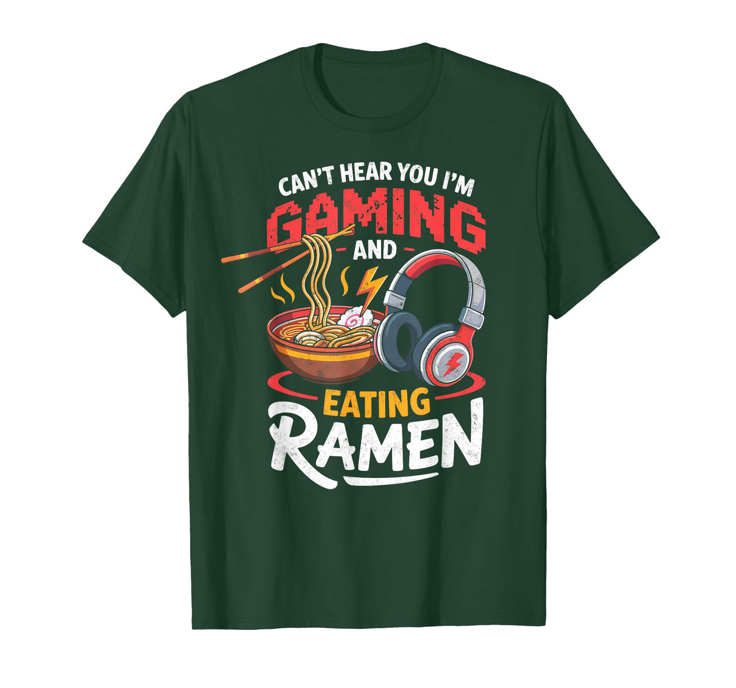 Can't Hear You I'm Gaming & Eating Ramen Gamer Video Games T-Shirt