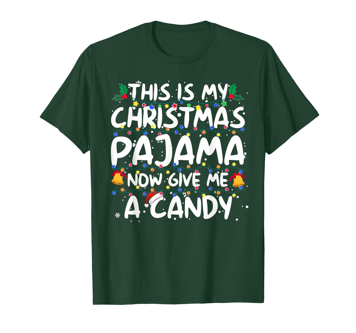 This is My Christmas Pajama Now Give Me Candy Xmas Lights T-Shirt