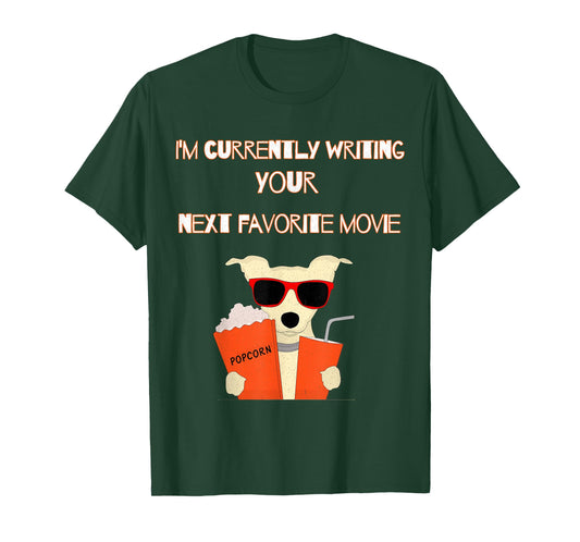 I'm currently writing your next favorite movie screenwriter T-Shirt