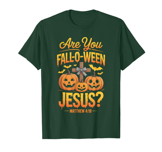 are You Fall-O-Ween Jesus Matthew 4:19 Halloween Christian T-Shirt