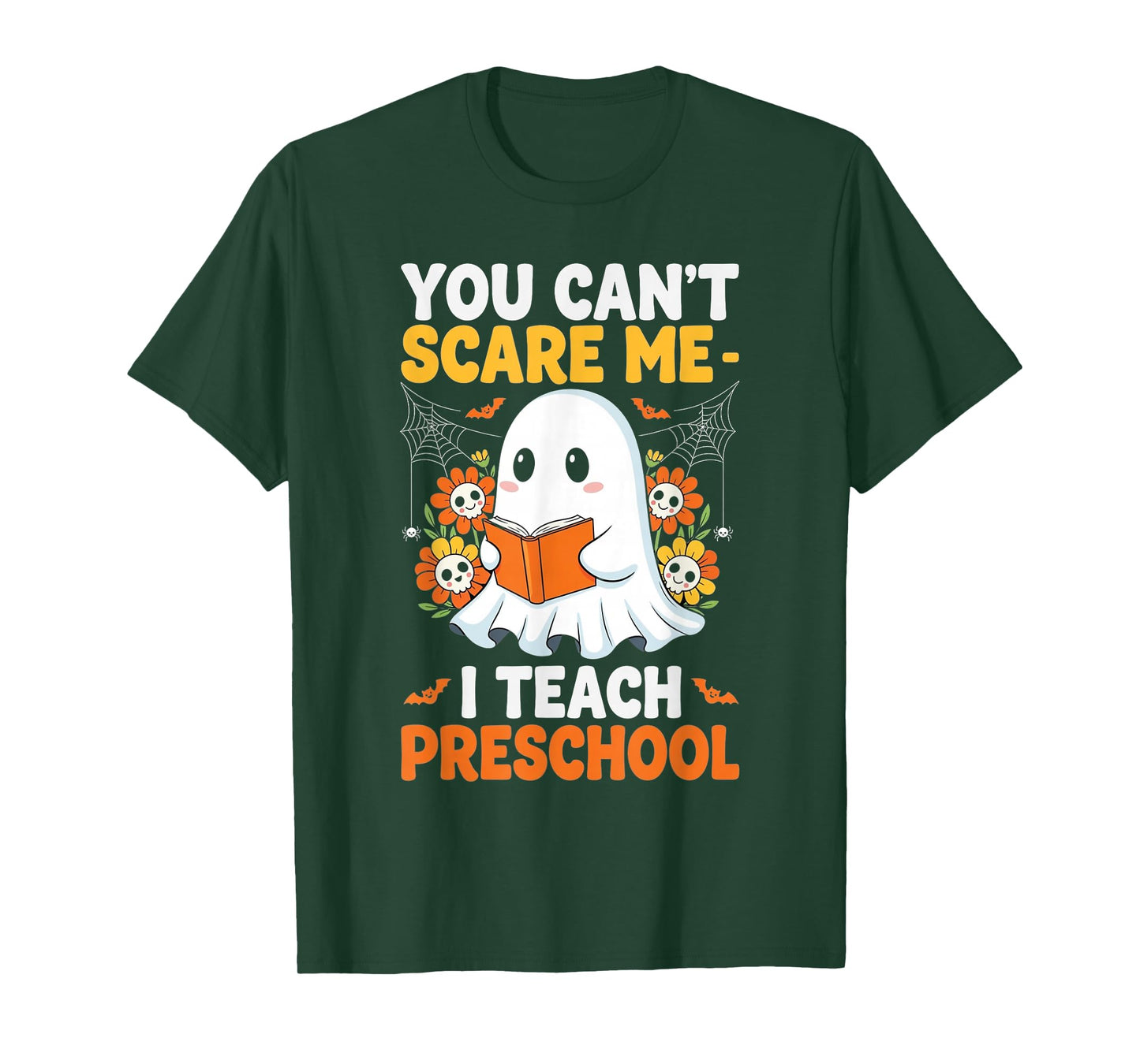 You Cant Scare Me I Teach Preschool Ghost Halloween T-Shirt
