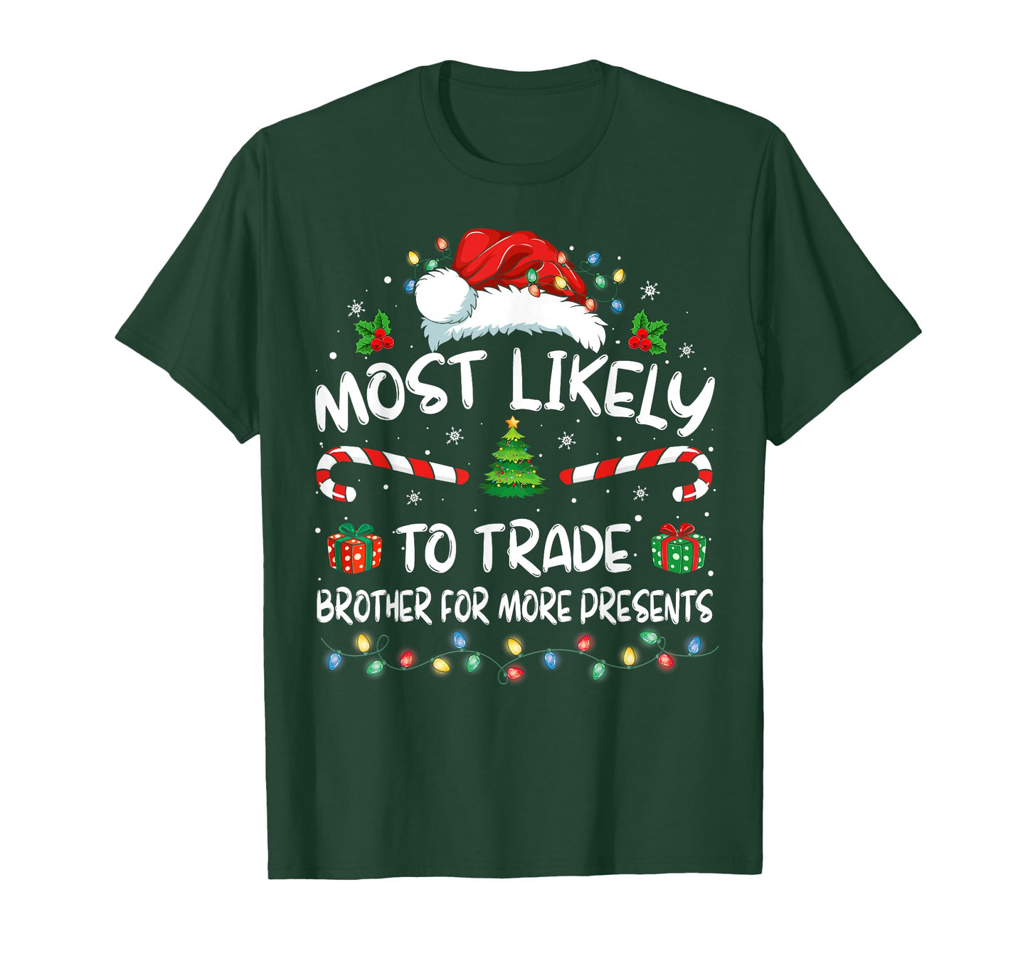 Most Likely To Trade Brother For More Presents Family Xmas T-Shirt