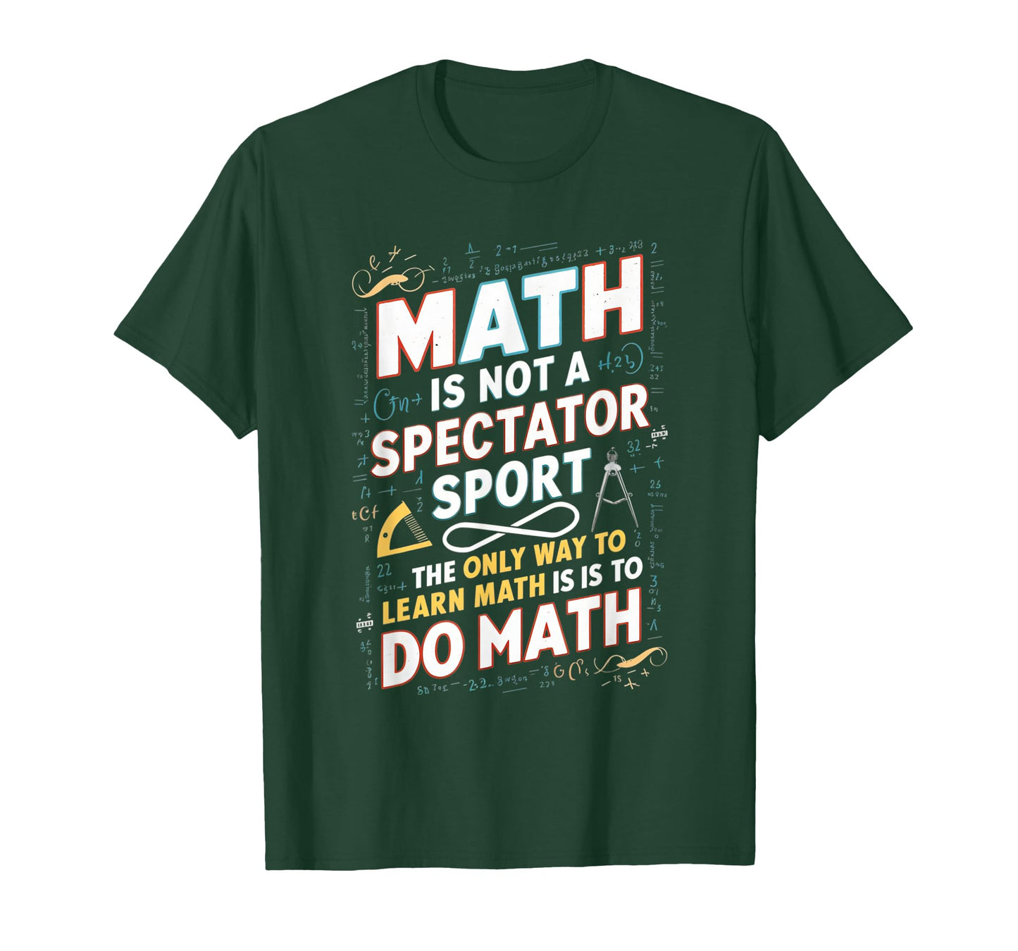 Math Is Not A Spectator Sport Mathematician Math Teacher T-Shirt