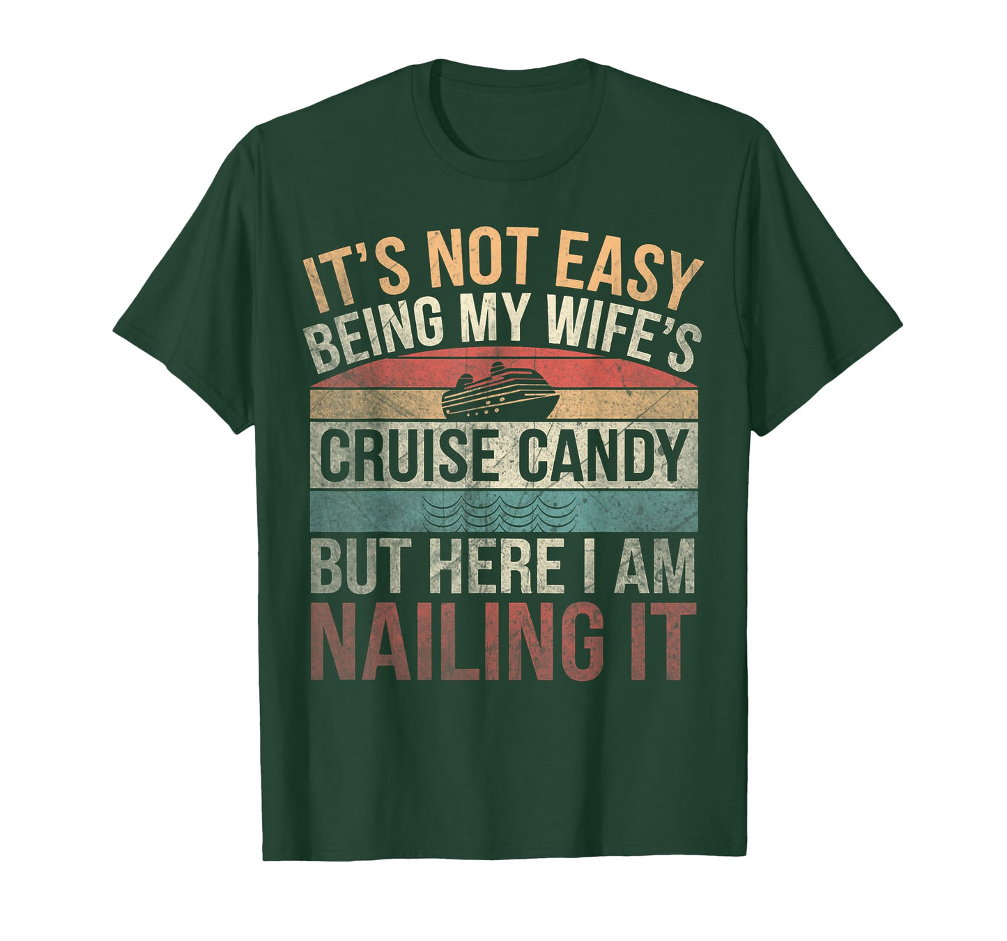 Cruising Retro It's Not Easy Being My Wife's Cruise Candy T-Shirt