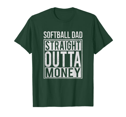 Softball Dad Straight Outta Money T-Shirt I Funny Pitch Gift T-Shirt