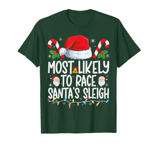 Most Likely To Race Santa's Sleigh Family Matching Christmas T-Shirt