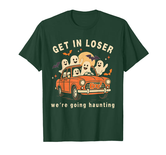 Get in Loser We're Going Haunting Funny Ghosts Road Trip T-Shirt