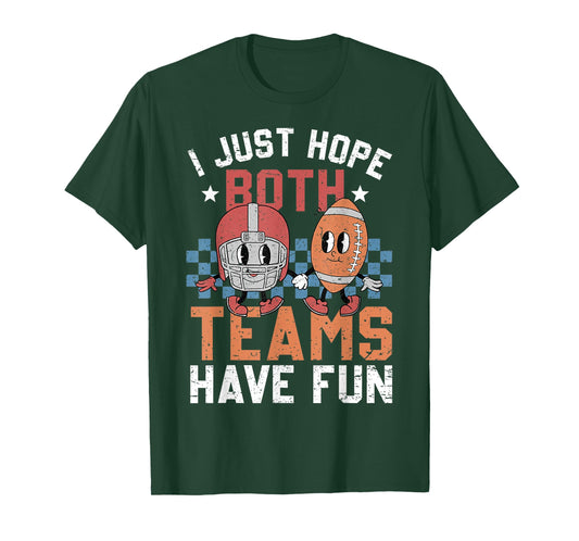 I Just Hope Both Teams Have Fun Vintage Football Lovers T-Shirt