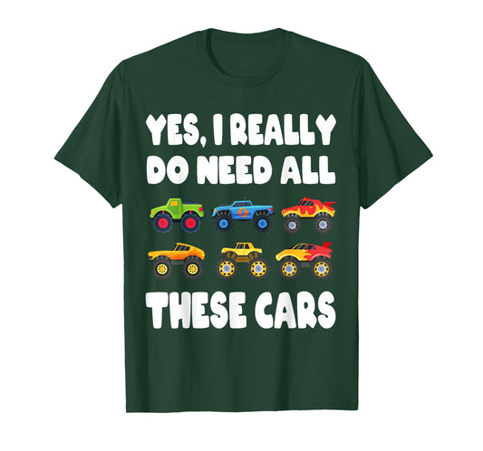 Yes I Really Do Need All These Cars Fun Trucks Boys Kids T-Shirt