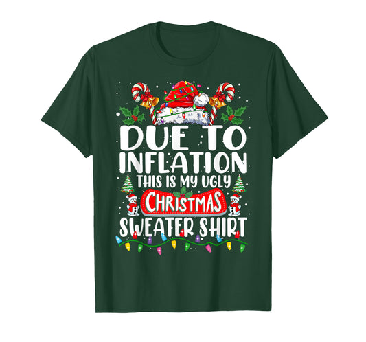 Due to Inflation Ugly Christmas Sweaters Funny Men Women T-Shirt