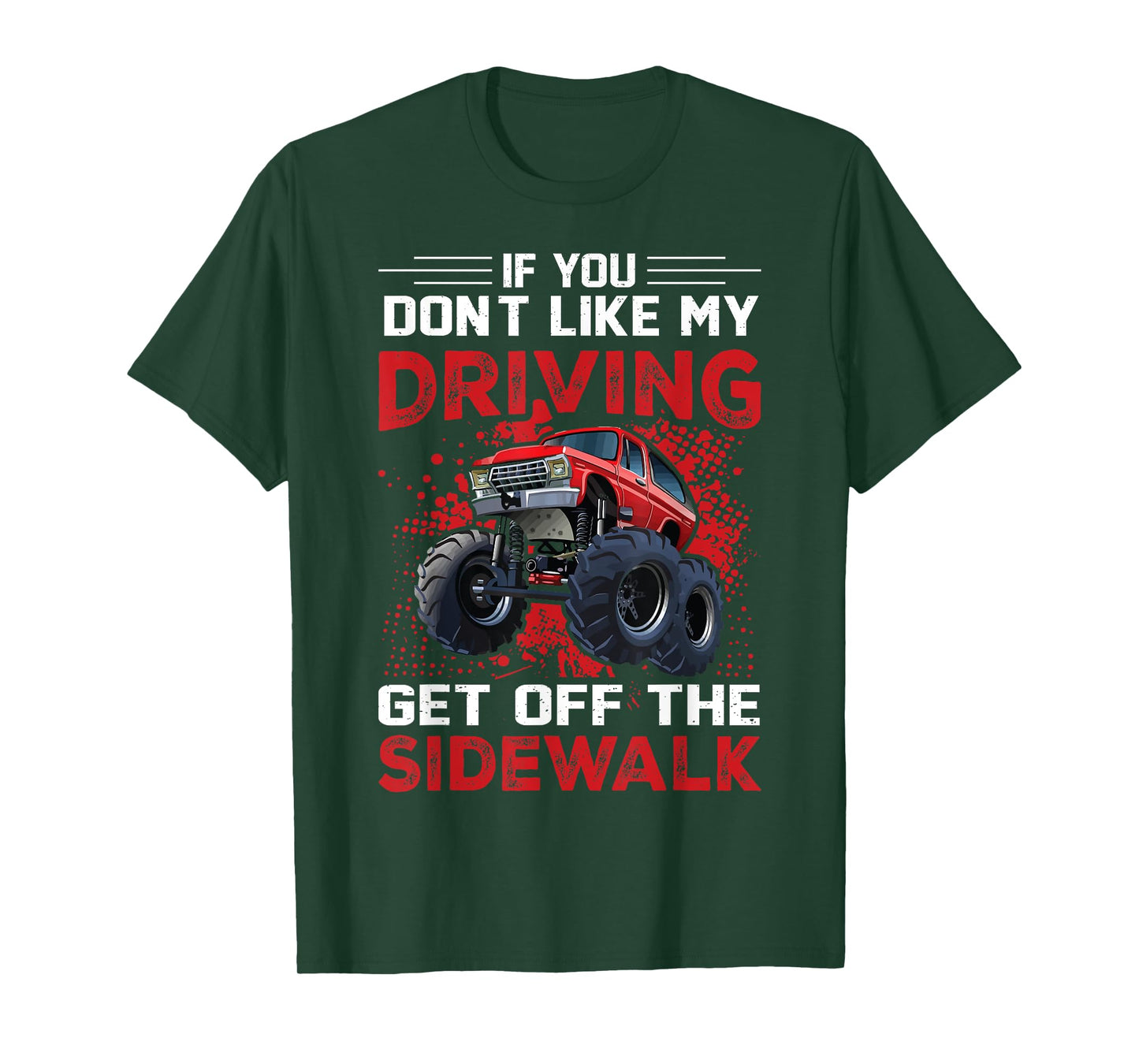 If You Don't Like My Driving Get Off The Sidewalk T-Shirt