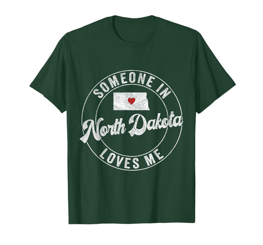 Someone In North Dakota Loves Me T-Shirt