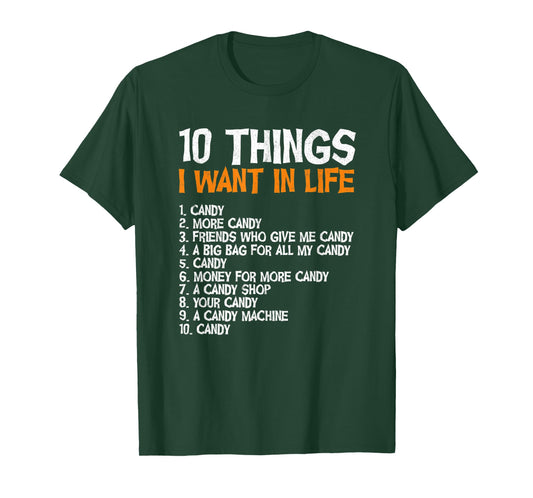 10 Things I Want In Life Candy Trick Or Treating Halloween T-Shirt