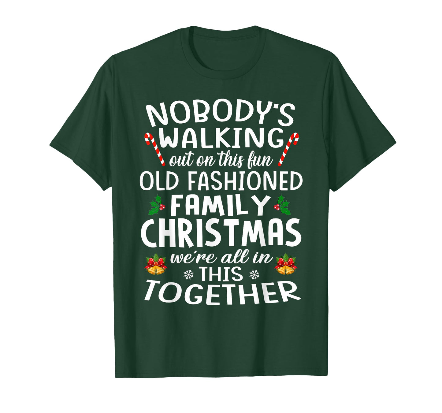 Christmas Shirt, Nobody's Walking Out On This Fun Old Family T-Shirt
