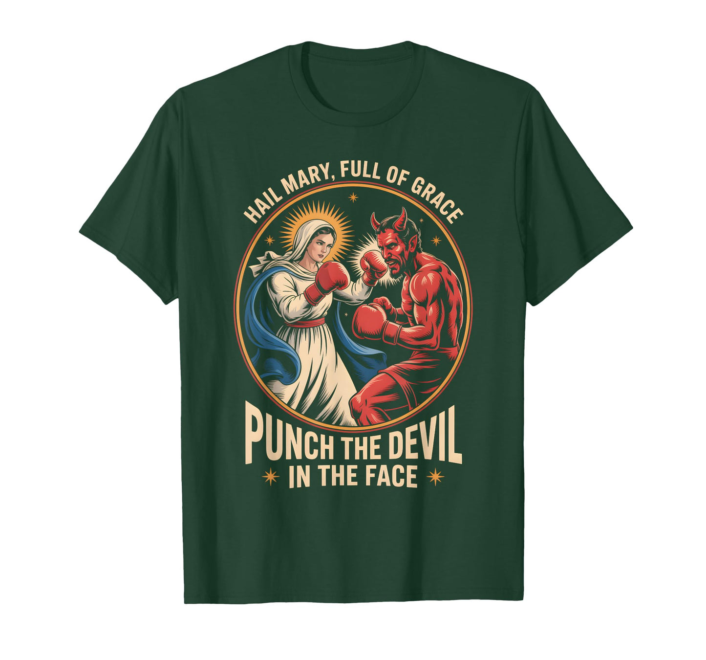 Hail Mary Full of Grace Punch The Devil in The Face Catholic T-Shirt