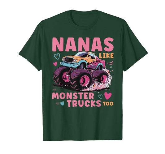 Nanas Like Monster Trucks Funny Monster Truck Nana Grandma T-Shirt