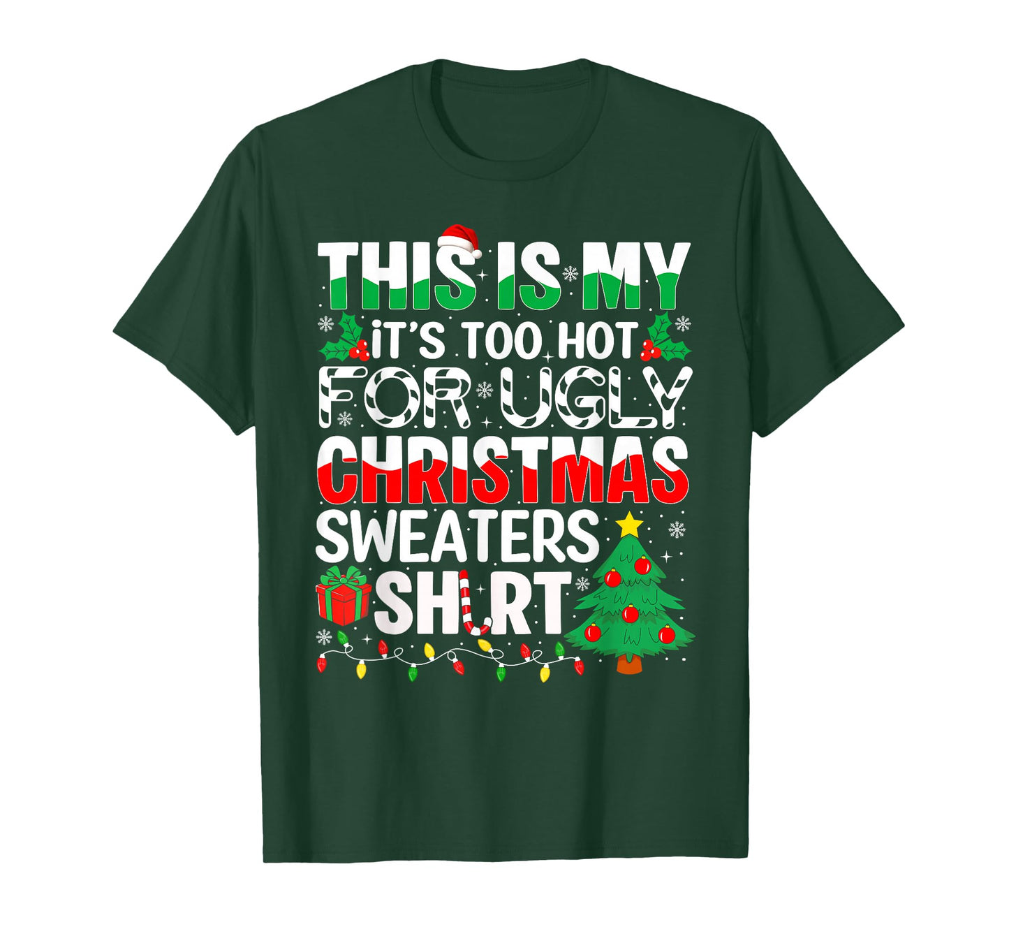 This is My It's Too Hot for Ugly Christmas Sweaters T-Shirt