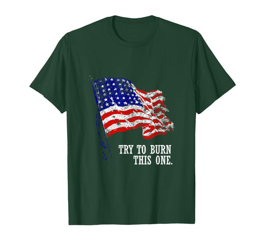 Try to burn this American Flag T-Shirt Distressed Patriotic T-Shirt