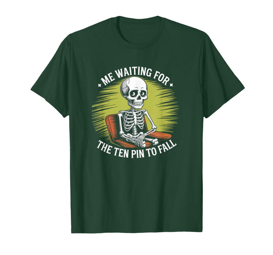 Bowling Skeleton Waiting for Ten Pin to Fall Humor T-Shirt