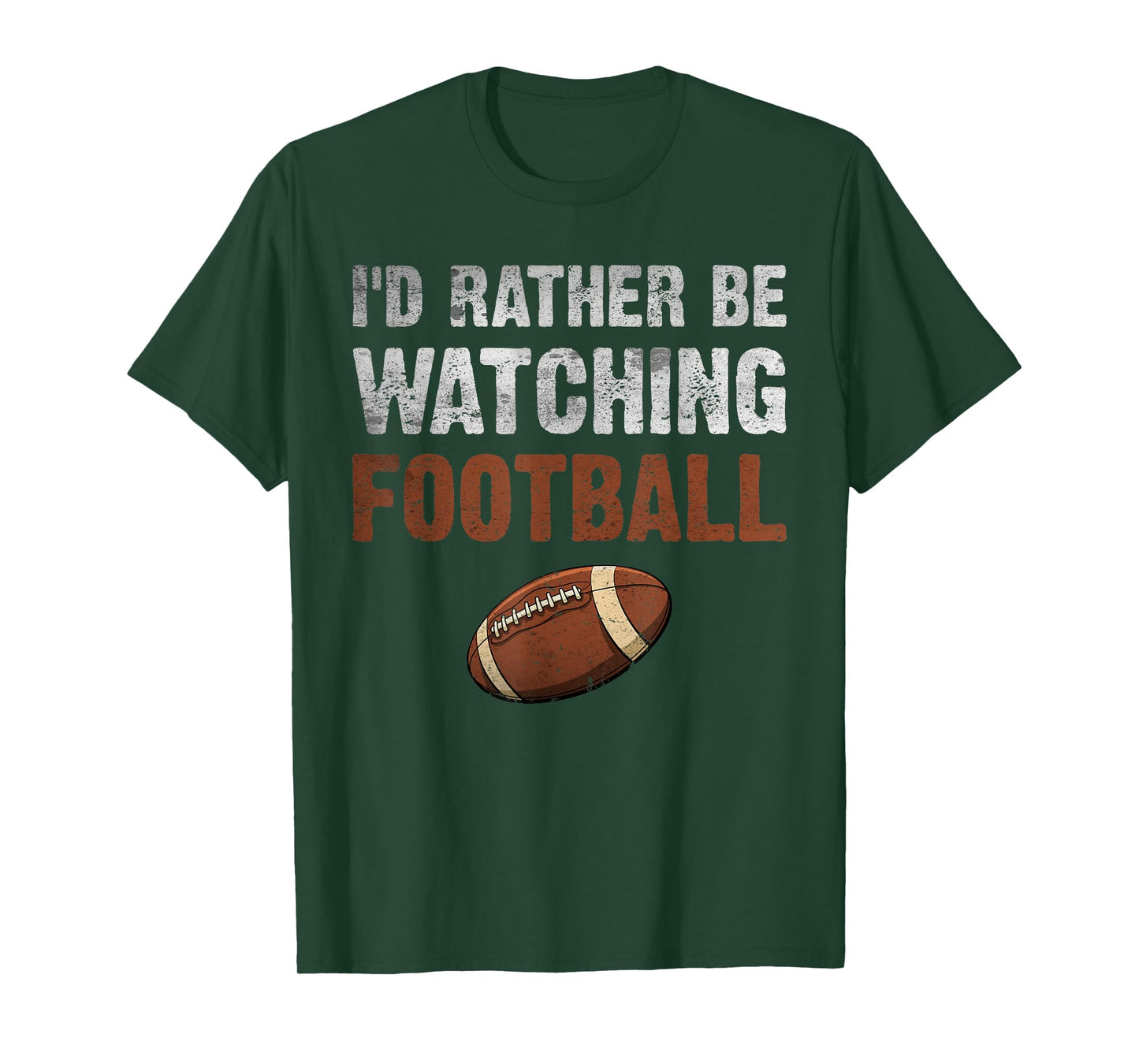 I'D RATHER BE WATCHING FOOTBALL FOR FOOTBALL PLAYER COACH T-Shirt