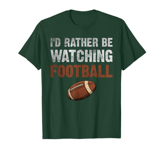 I'D RATHER BE WATCHING FOOTBALL FOR FOOTBALL PLAYER COACH T-Shirt