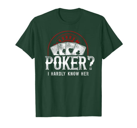 Poker Vintage Poker? I Hardly Know Her T-Shirt