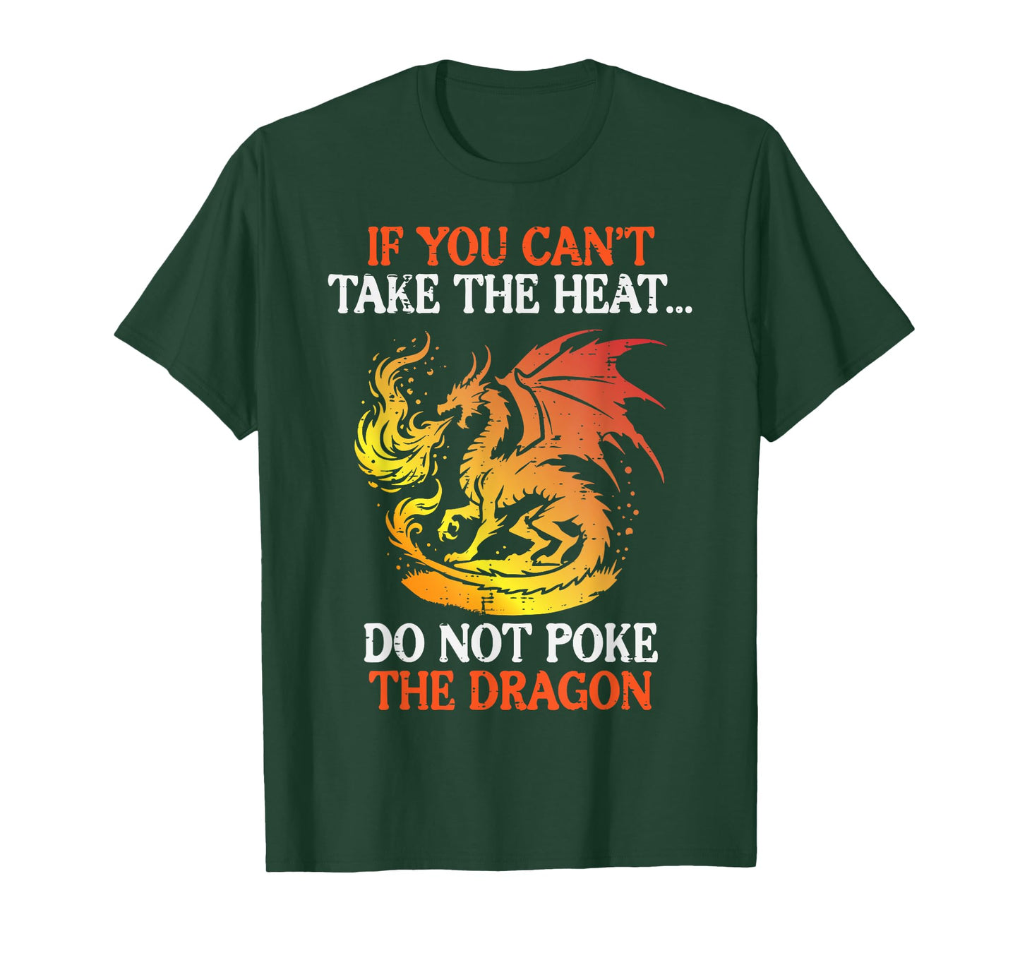 Dragon If You Cant Take Heat Mythical Creature Women Men Kid T-Shirt