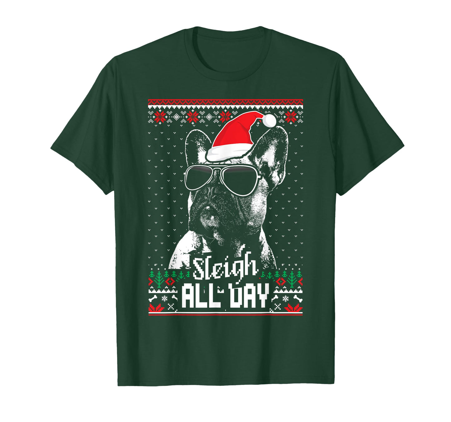 Sleigh all Day Funny French Bulldog Christmas T-Shirt