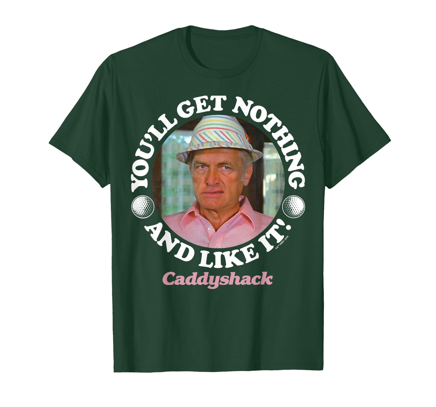 Caddyshack - You'll Get Nothing and Like It T-Shirt