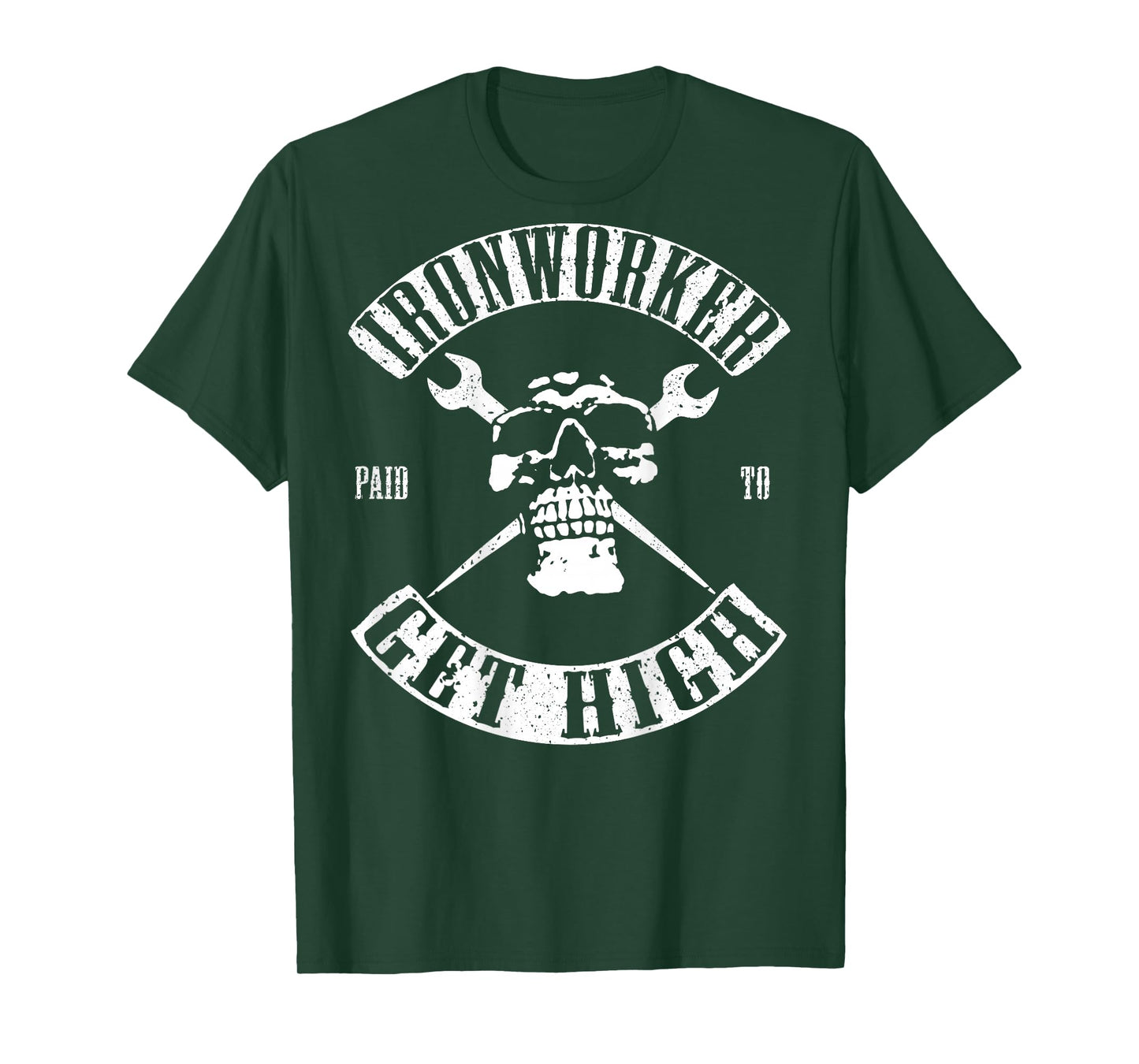 Paid To Get High Funny Ironworker T-Shirt T-Shirt
