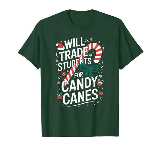 Will Trade Students For Candy Canes Funny Teacher Christmas T-Shirt