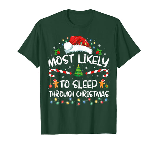 Most Likely To Sleep Through Christmas Family Christmas T-Shirt