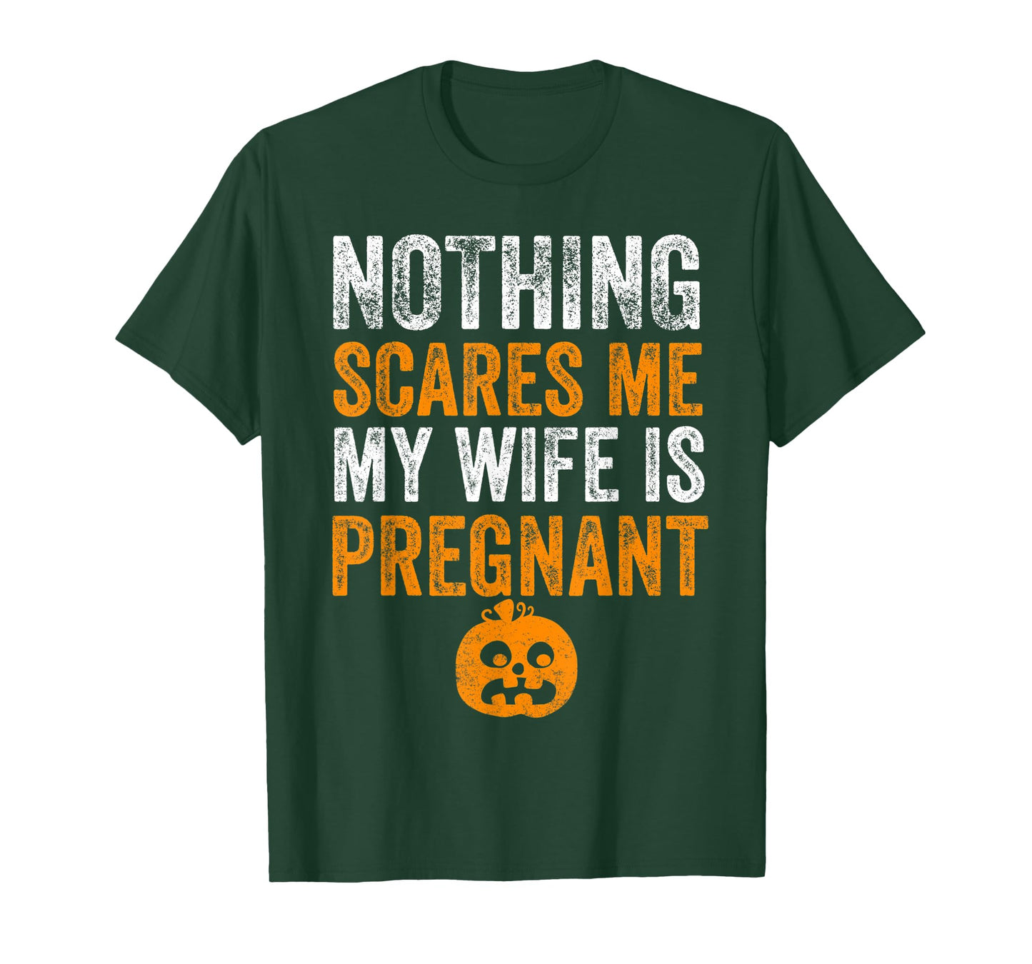 Mens Nothing Scares Me My Wife Is Pregnant Halloween Husband T-Shirt