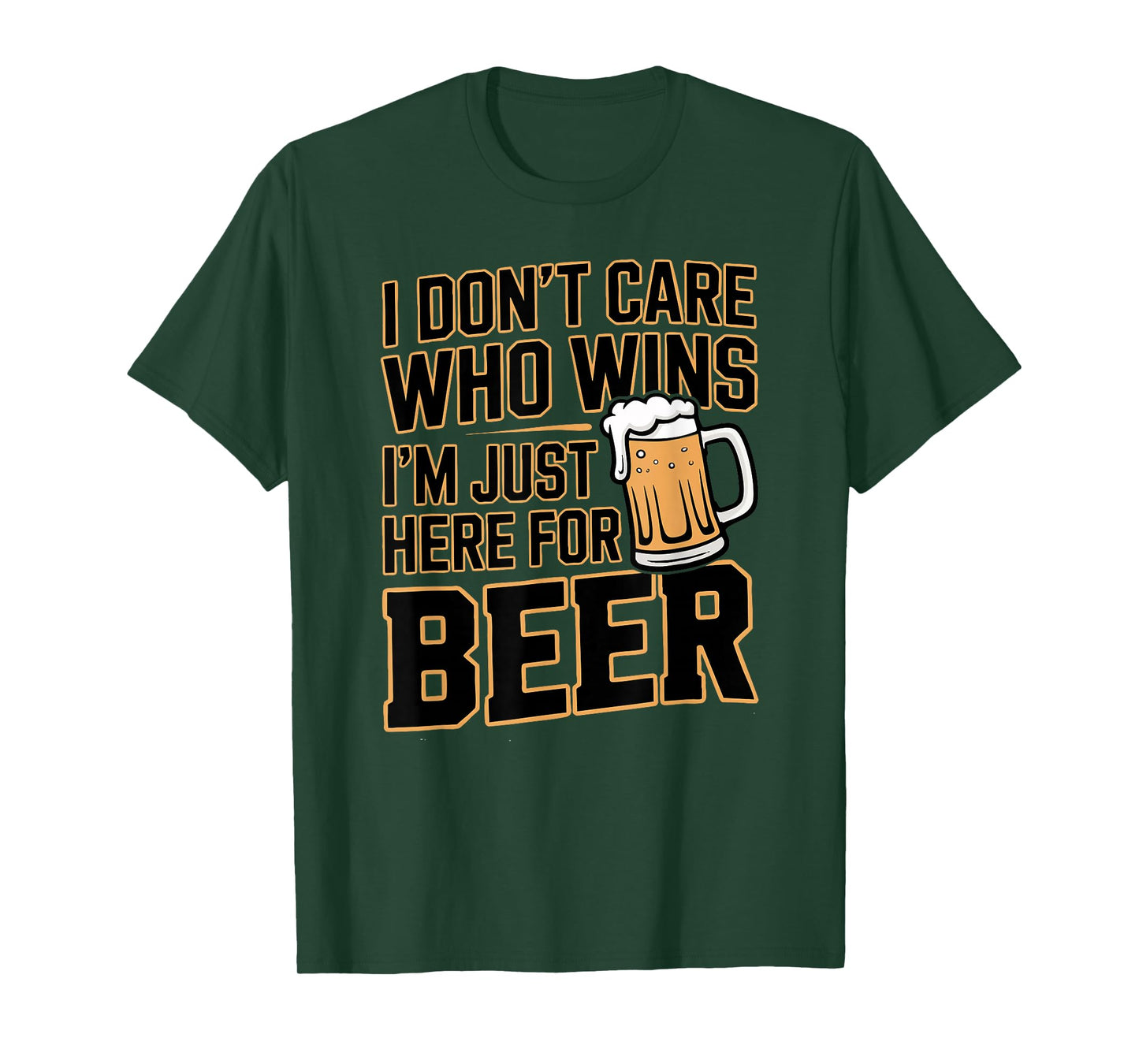 Football Party Fan Humor I Don’t Care Who Wins Beer T-Shirt