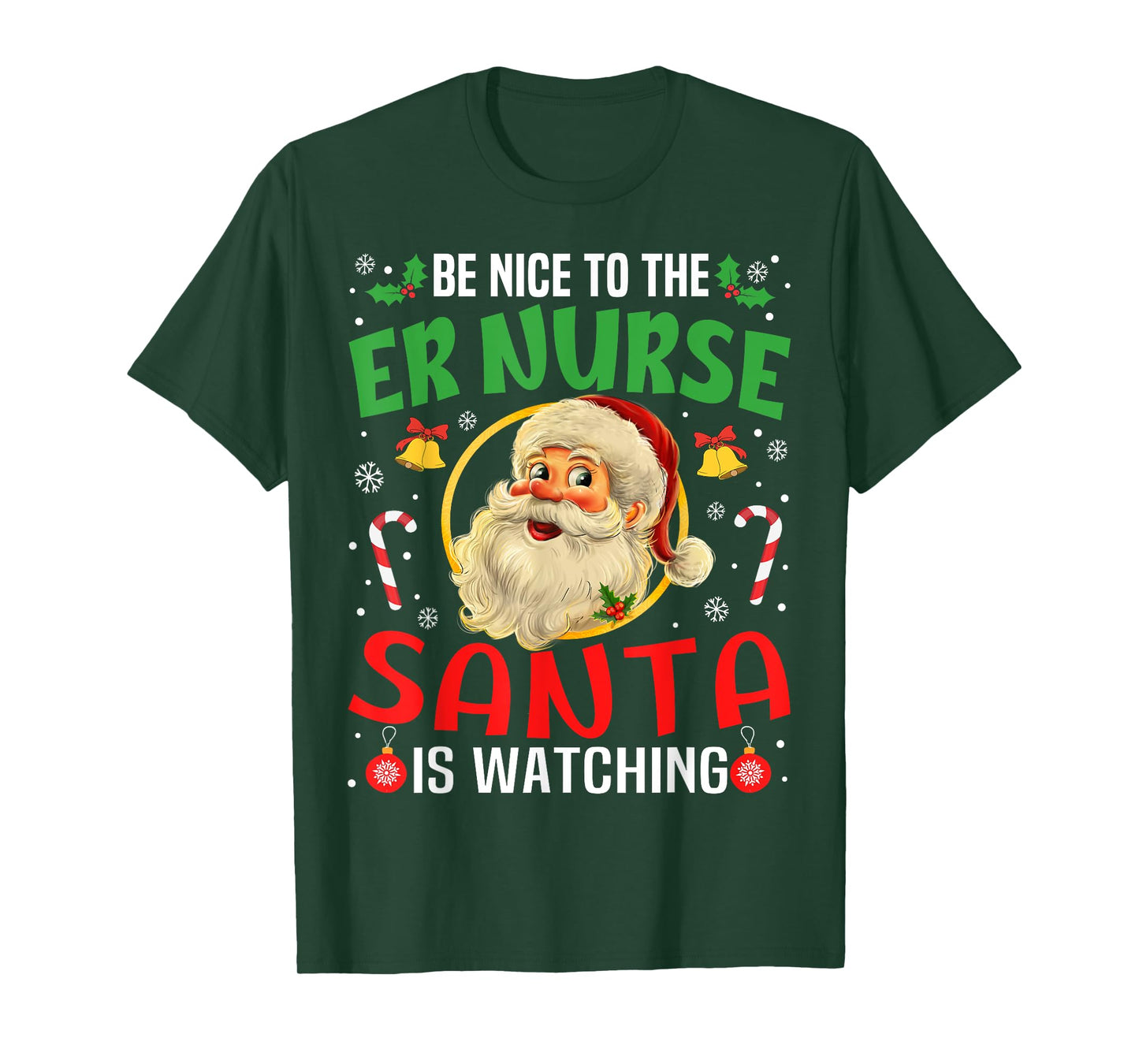 Be Nice To The Er Nurse Santa Is Watching Christmas Funny T-Shirt