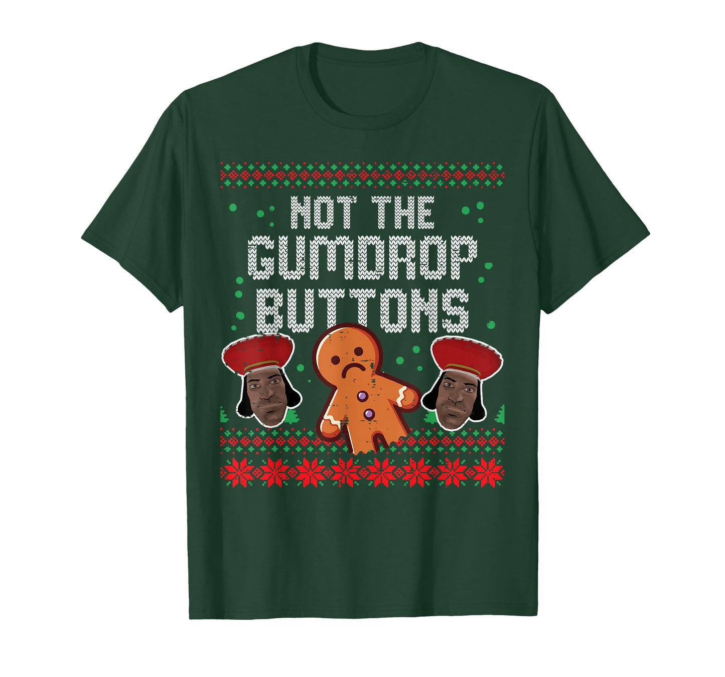 Christmas Not The Gumdrop Buttons Funny Ugly Xmas Humor Men T-Shirt