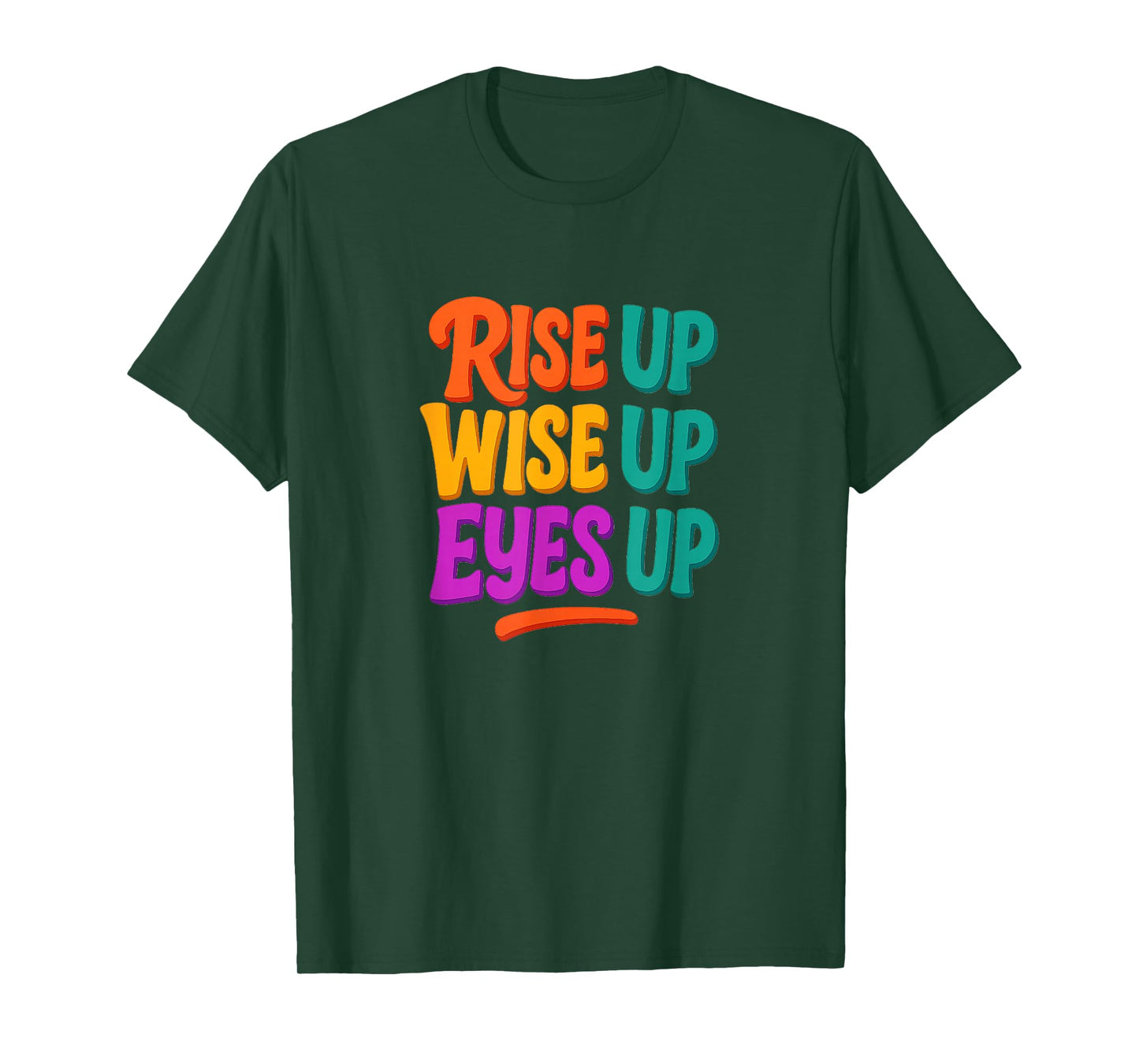 Rise Up - Wise Up - Eyes Up - T-Shirt