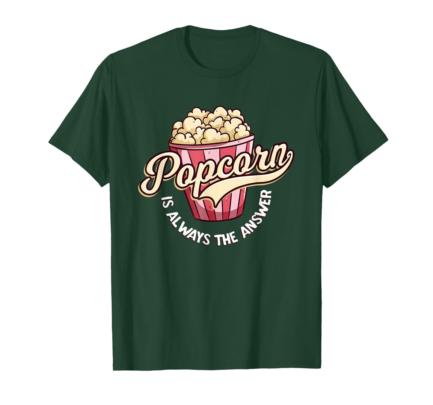 Popcorn is Always The Answer Funny tee for Kids and Teens T-Shirt