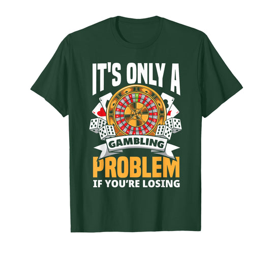 Funny Gambler Roulette Slot Machine Casino Vegas Gambling T-Shirt