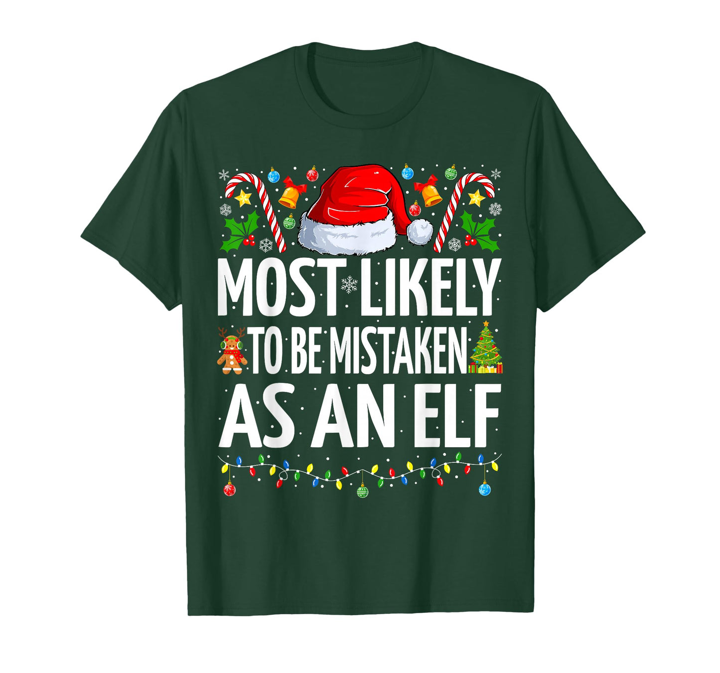 Most Likely To Be Mistaken As An Elf Funny Family Christmas T-Shirt