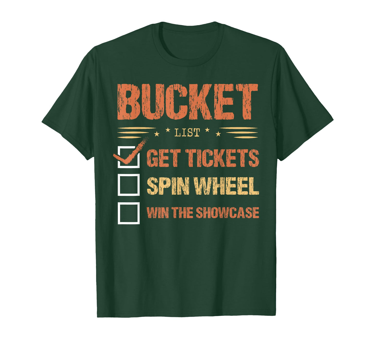 Bucket List Get Tickets Spin Wheel Win The Showcase Checkbox T-Shirt