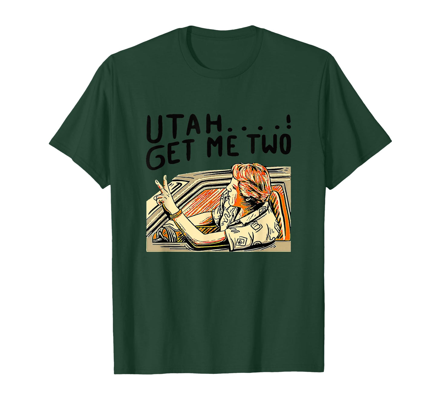 Utah Get Me Two 1980s Movie Quote T-Shirt