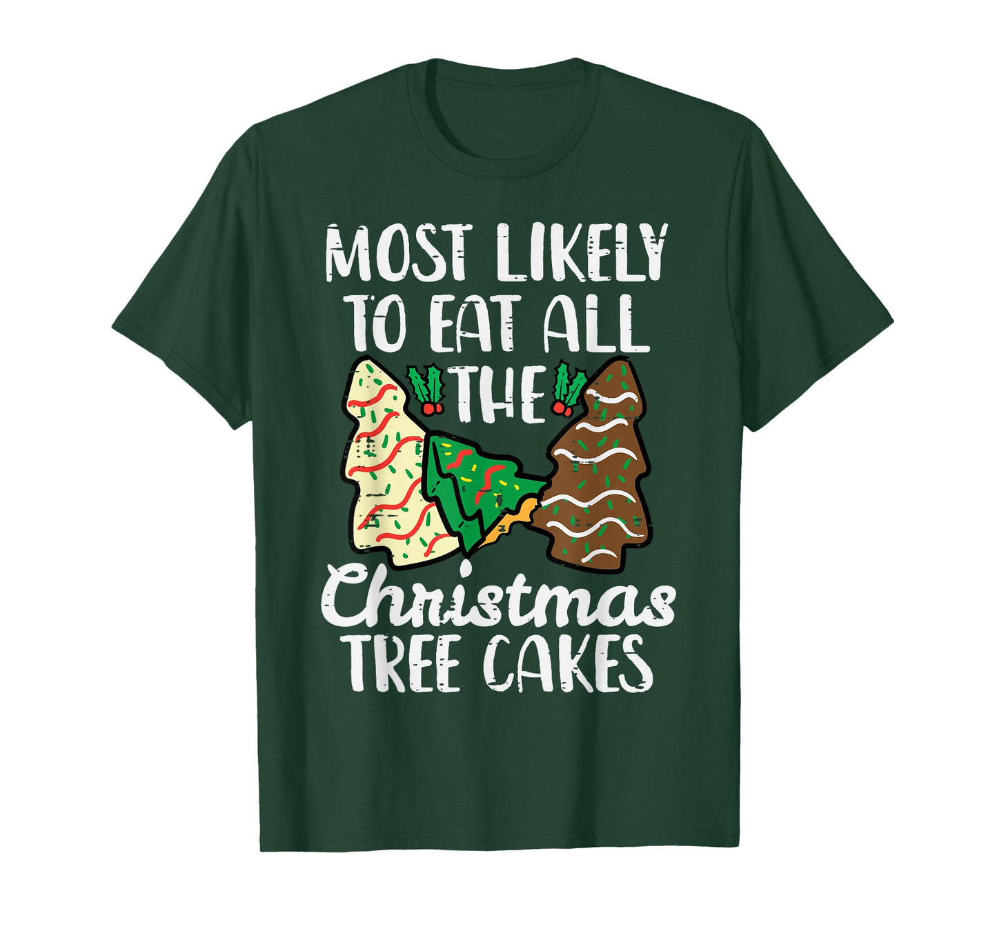 Most Likely to Eat Christmas Tree Cakes Xmas Girl Kids Women T-Shirt