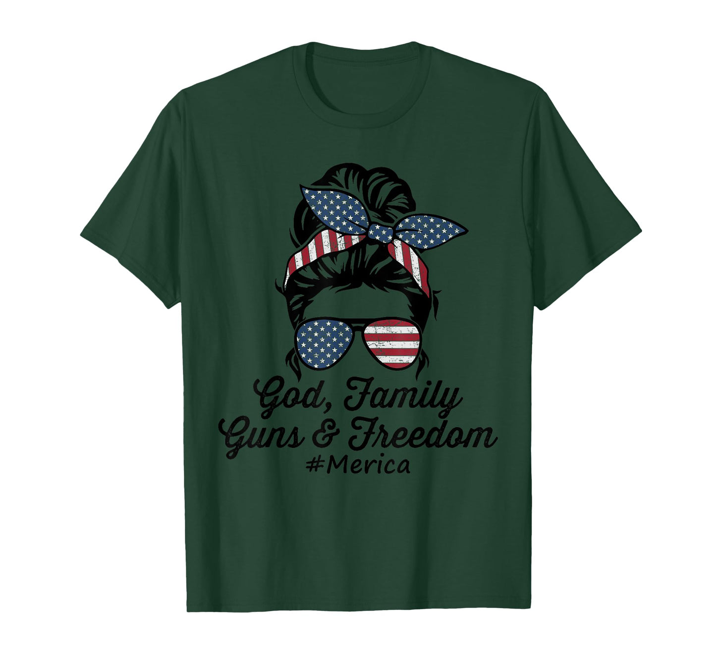 GOD FAMILY GUNS & FREEDOM #Merica - Funny Womens Pro Gun USA T-Shirt