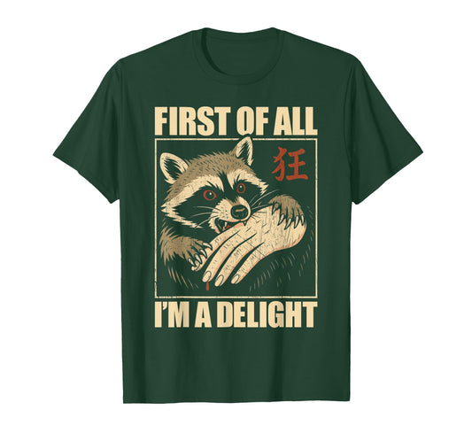 First Of All I'm A Delight Raccoon T-Shirt