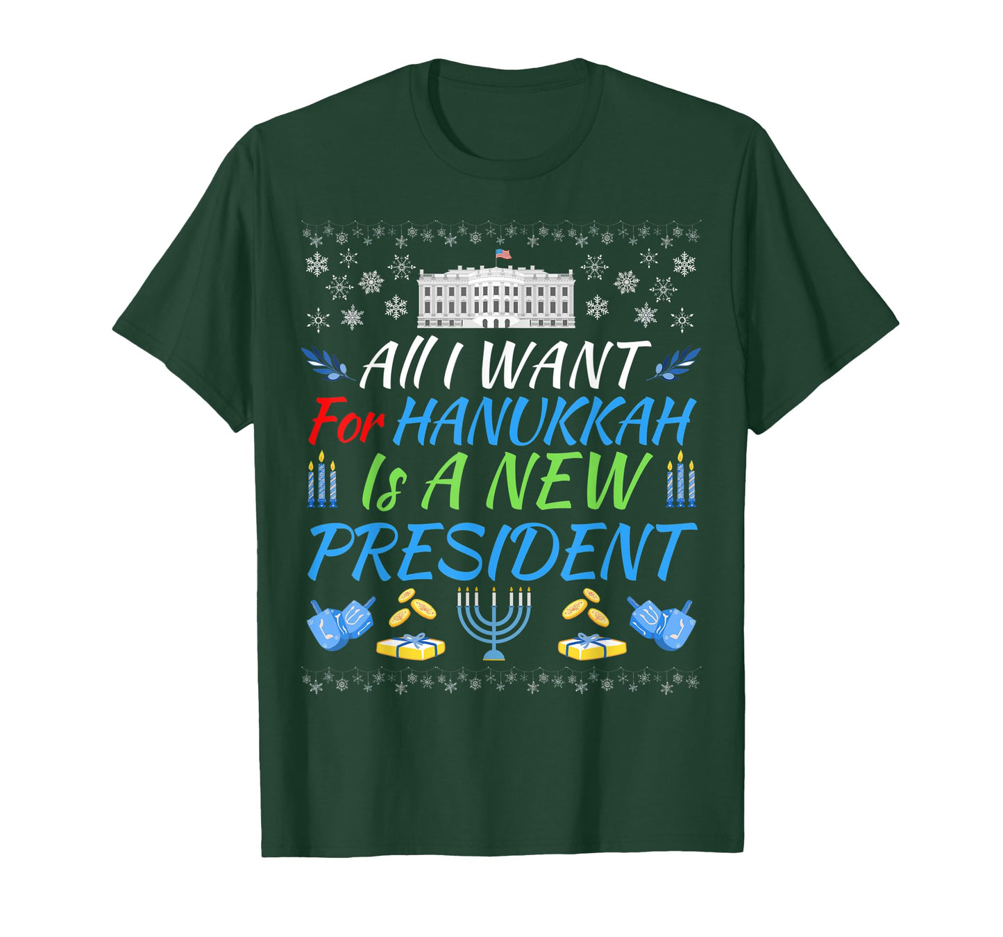 All I Want For Hanukkah Is A New President Fun Xmas Sweater T-Shirt