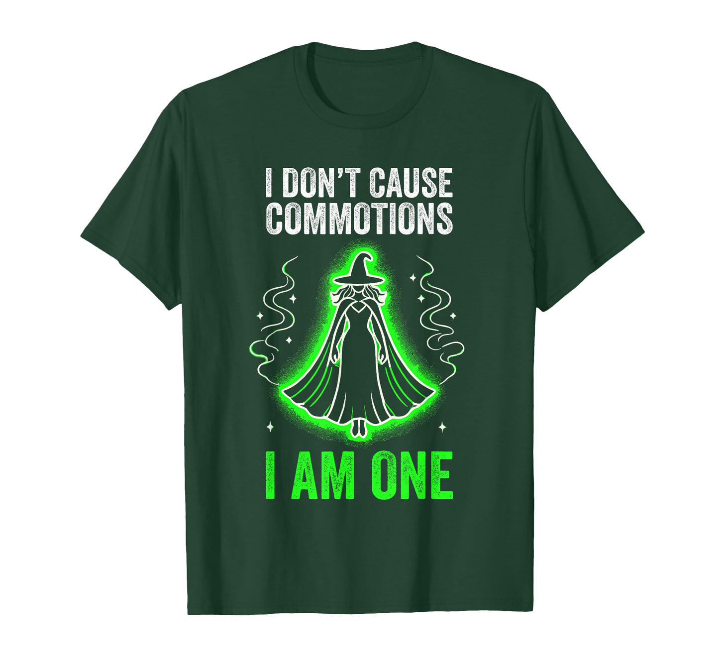 I don't cause commotions, I am one T-Shirt