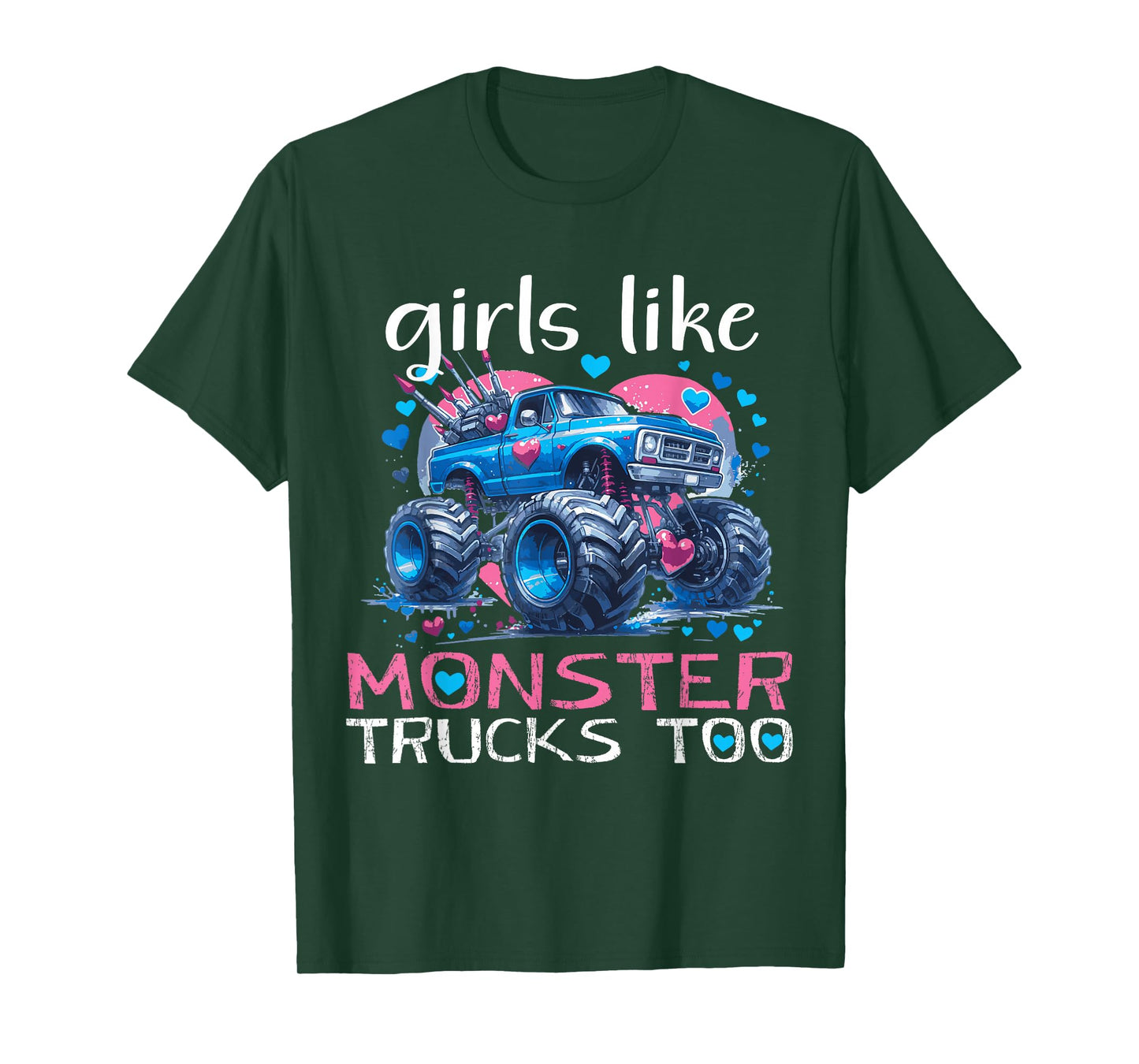 Girls Like Monster Truck Too sweet Truck Lover Kids Women T-Shirt