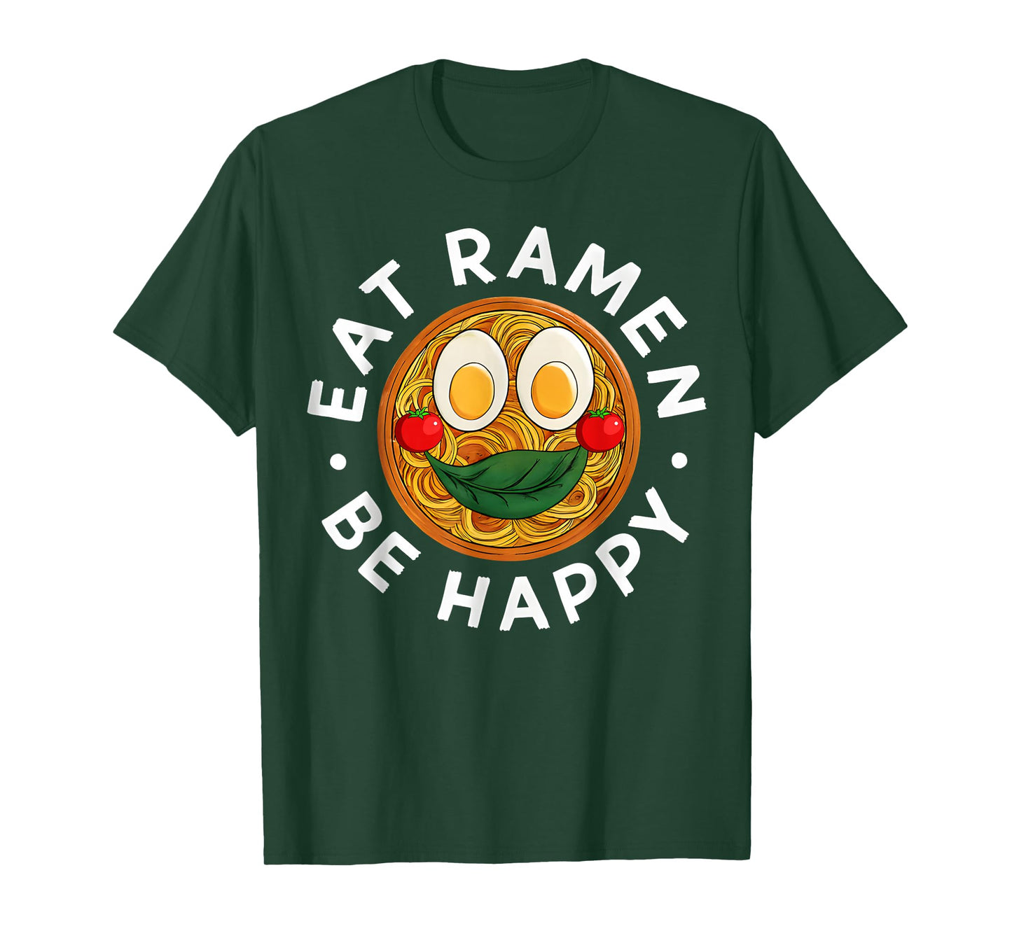 Eat Ramen Be Happy Kawaii Style Funny Japanese Anime T-Shirt